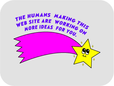 Animated shooting star with the text 'The humans making this website are working on more ideas for you'